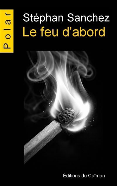 Le feu d'abord