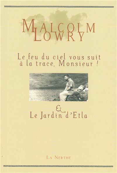 Le Feu du ciel vous suit à la trace, Monsieur ! & Le Jardin d'Etla