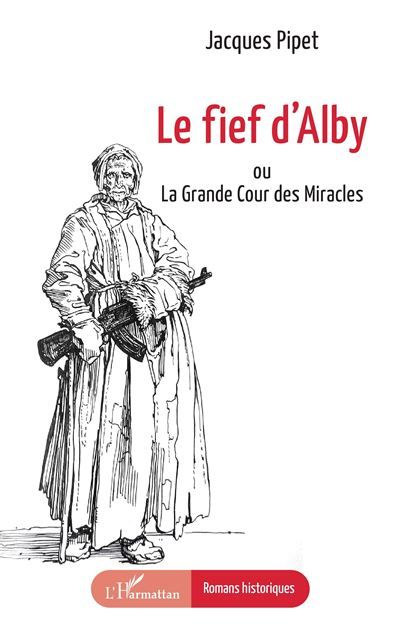 Le fief d’Alby Ou La Grande Cour des Miracles