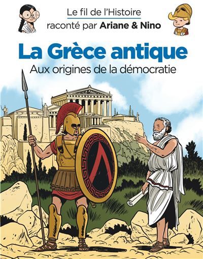 Le fil de l'Histoire raconté par Ariane & Nino - La Grèce antique
