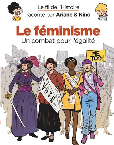 Le fil de l'Histoire raconté par Ariane & Nino - Le féminisme