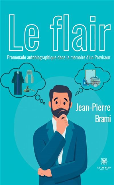 Le flair Promenade autobiographique dans la mémoire d'un Proviseur