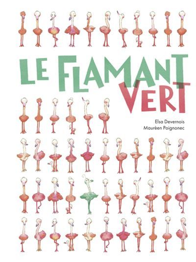 Le flamant vert - Maurèen Poignonec