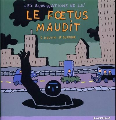 Le Foetus maudit Les Ruminations de L.D'. T. 3