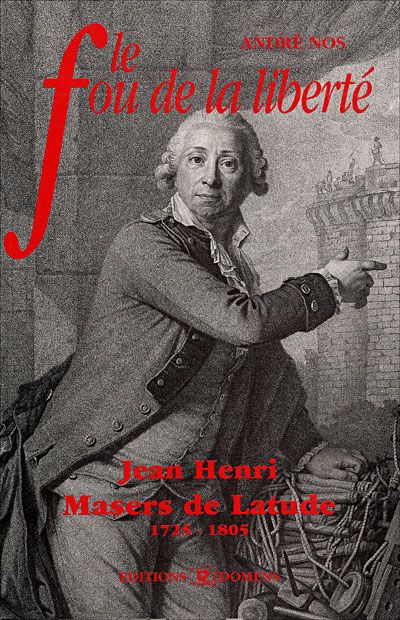 Le fou de la liberte : jh masers de latude