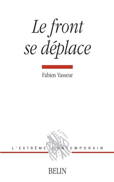 Le front se déplace Poèmes, 1994-2006 - Michel Deguy