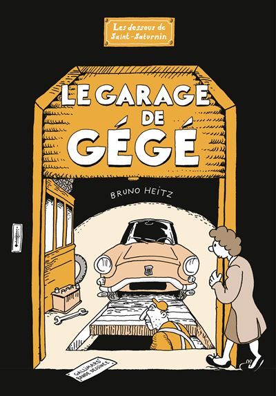 Le Garage de Gégé Les Dessous de Saint-saturnin