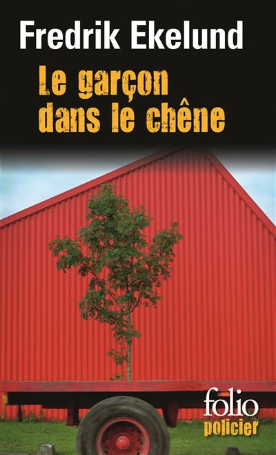 Le garçon dans le chêne Une enquête de l'inspecteur Lindström et Monica Gren