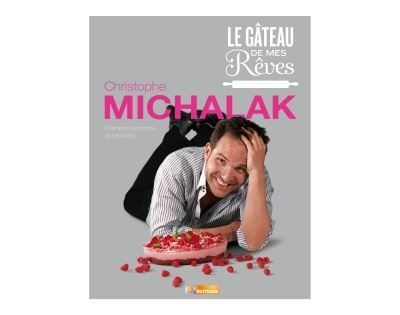 Le gâteau de mes rêves Champion du monde de pâtisserie