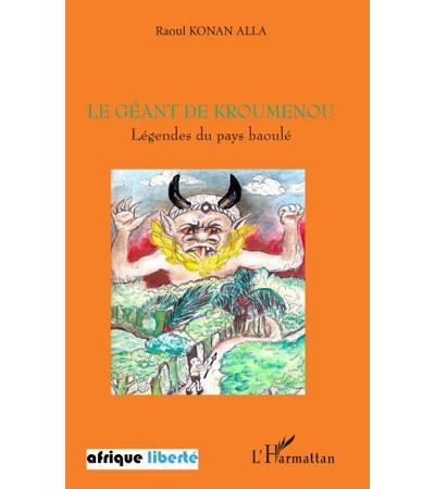 Le géant de Kroumenou Légendes du pays baoulé