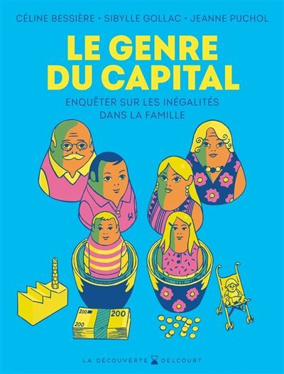 Le Genre du capital Enquêter sur les inégalités dans la famille
