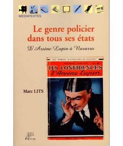 Le genre policier dans tous ses états - d'Arsène Lupin à Navarro