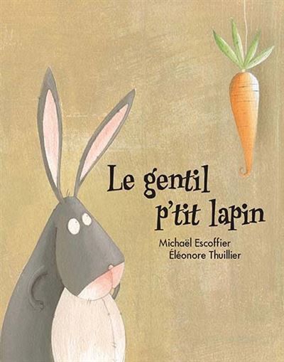Le gentil p'tit lapin - Eléonore Thuillier