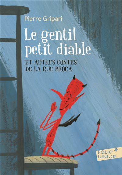 Le gentil petit diable et autres contes de la rue Broca Et autres contes de la rue Broca