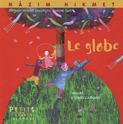 Le globe Texte en français suivi du texte original - Dünyayi verelim çocuklara