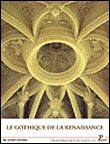 Le gothique de la Renaissance