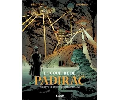 Le Gouffre de Padirac - Tome 02 L'invention d'une visite extraordinaire