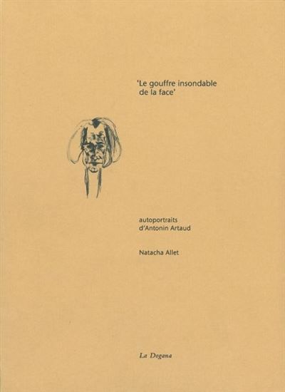 Le Gouffre insondable de la face Autoportraits d'Antonin Artaud