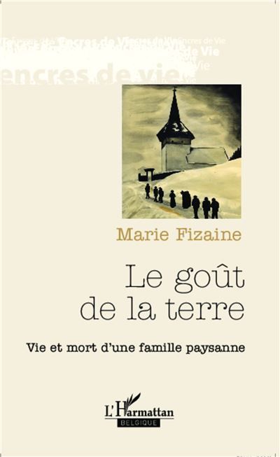 Le goût de la terre Vie et mort d'une famille paysanne