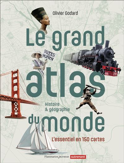 Le Grand Atlas du monde Histoire et géographie