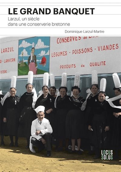 Le Grand banquet Larzul, un siècle dans une conserverie bretonne