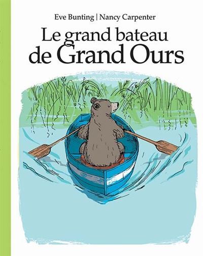 Le grand bateau de Grand Ours - Nancy Carpenter