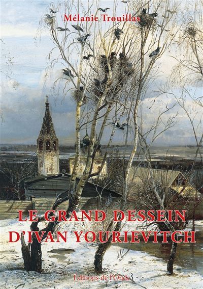 Couverture de Le grand dessein d'Ivan Yourievitch par Mélanie Trouillas