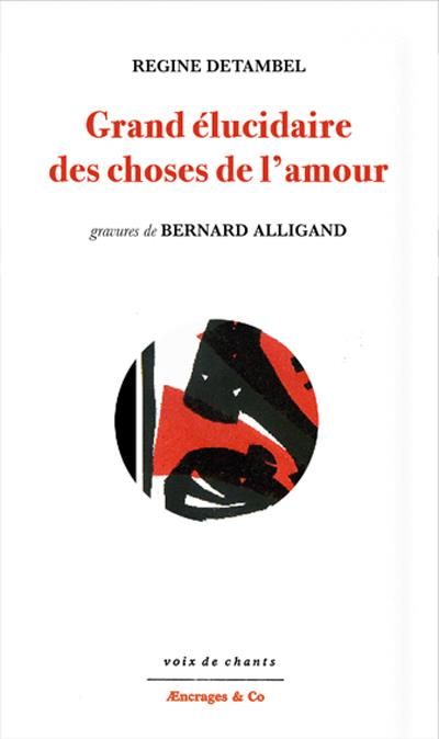 Le grand élucidaire des choses de l'amour