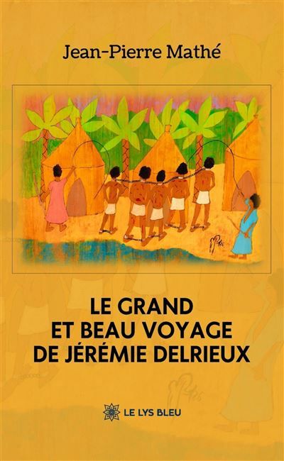 Le grand et beau voyage de Jérémie Delrieux