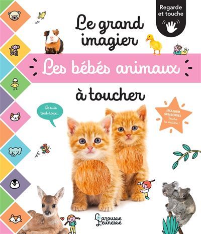 Le grand imagier des bébés animaux à toucher Regarde et touche