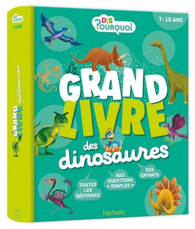 Le grand livre des Dis pourquoi - Dinosaures