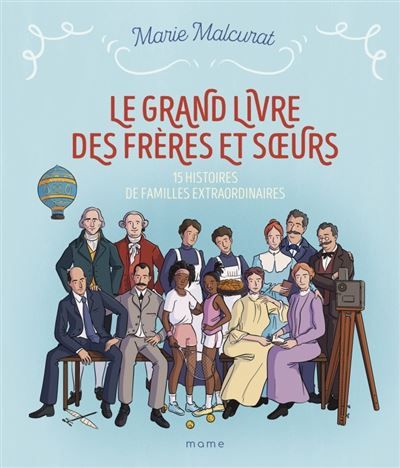 Le grand livre des frères et soeurs 15 histoires de familles extraordinaires