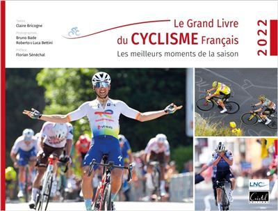 Le Grand Livre du cyclisme français Les meilleurs moments de la saison 2022