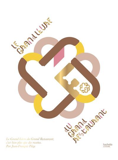Le Grand Livre du Grand Restaurant C'est bien plus que des recettes