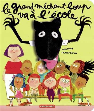 Le grand méchant loup - Le grand méchant loup va à l'école Livre marionnette pour enfant - dès 2 ans
