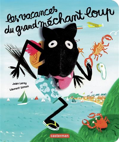 Le grand méchant loup - Les vacances du grand méchant loup Livre marionnette pour enfant - dès 2 ans