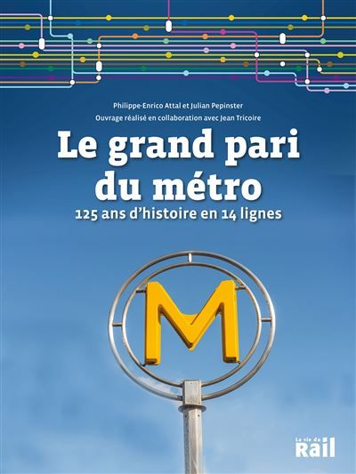 Le grand pari du métro parisien 125 ans d'histoire en 14 lignes