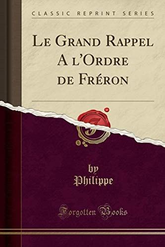 Le Grand Rappel a l'Ordre de Fréron (Classic Reprint)
