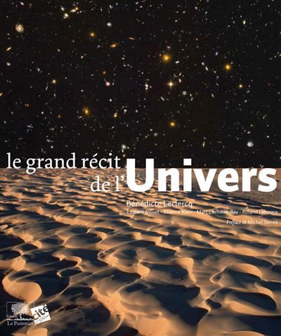 Le Grand Récit de l'Univers Préface de Michel Serres