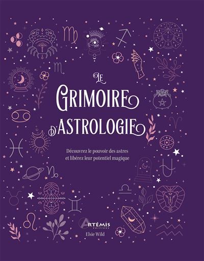 Le grimoire de l'astrologie Découvrez le pouvoir des astres et libérez leur potentiel magique - Marie-Geneviève L'Her
