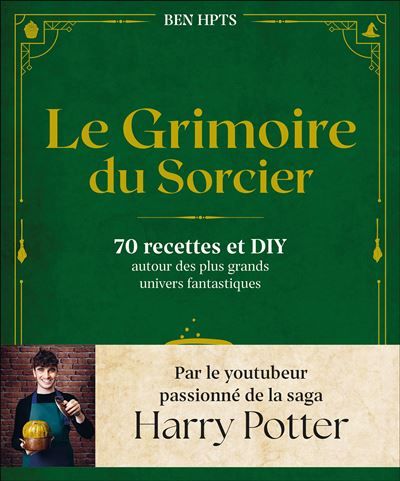 Le grimoire du sorcier 70 recettes et DIY autour des plus grands univers fantastiques