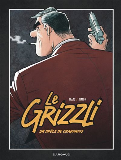 Le Grizzli - Tome 1 Un drôle de chabanais