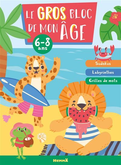 Le gros bloc de mon âge (6-8 ans) (Fille-Garçon) - Sudokus, Labyrinthes, Grilles de mots