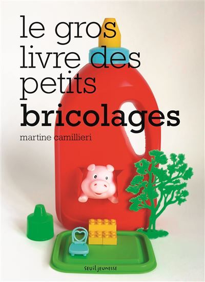 Le Gros livre des petits bricolages
