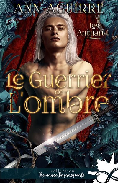 Le guerrier de l'ombre Les Animari, T4