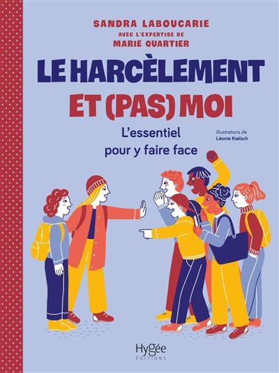 Le harcèlement et (pas) moi L'essentiel pour y faire face