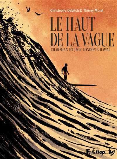 Le haut de la vague Charmian et Jack London à Hawaï