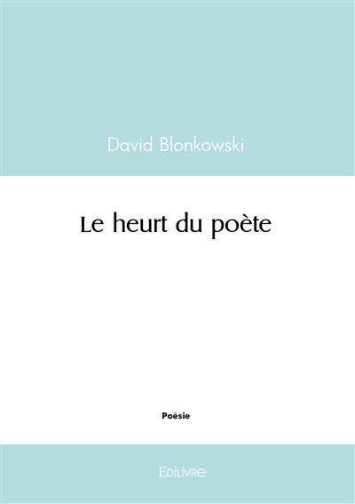 Le heurt du poète