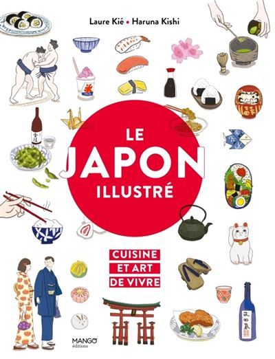 Le Japon illustré Cuisine et art de vivre