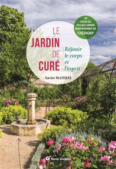 Le jardin de curé Nourrir le corps et l'esprit